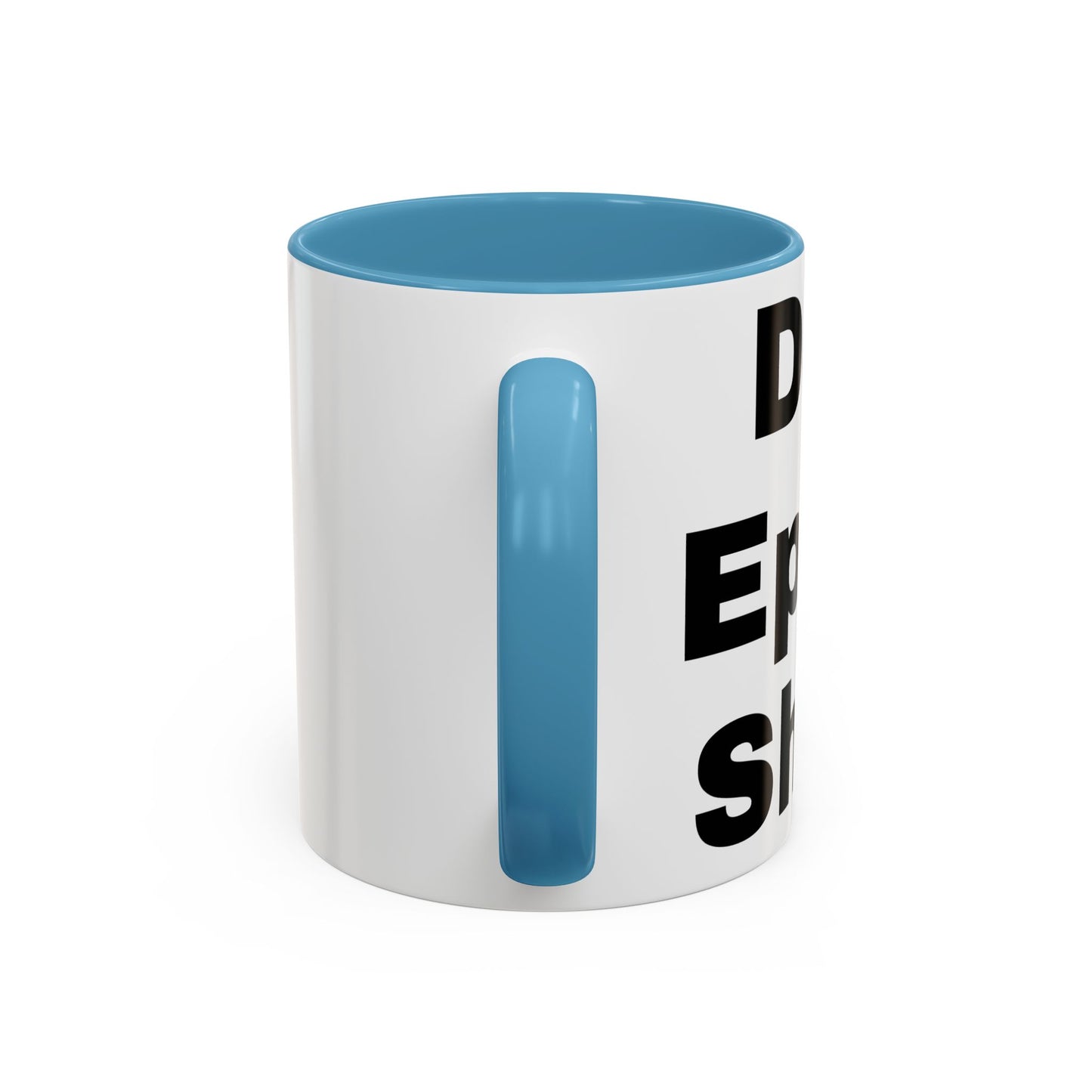 Do Epic Shit- Mug (11, 15oz)
