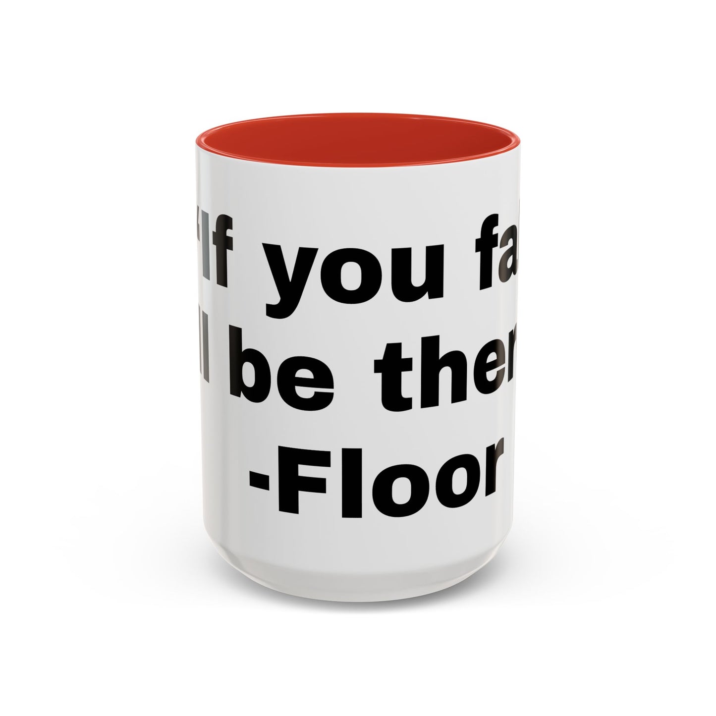 If you fall, I'll Be There- Mug (11, 15oz)
