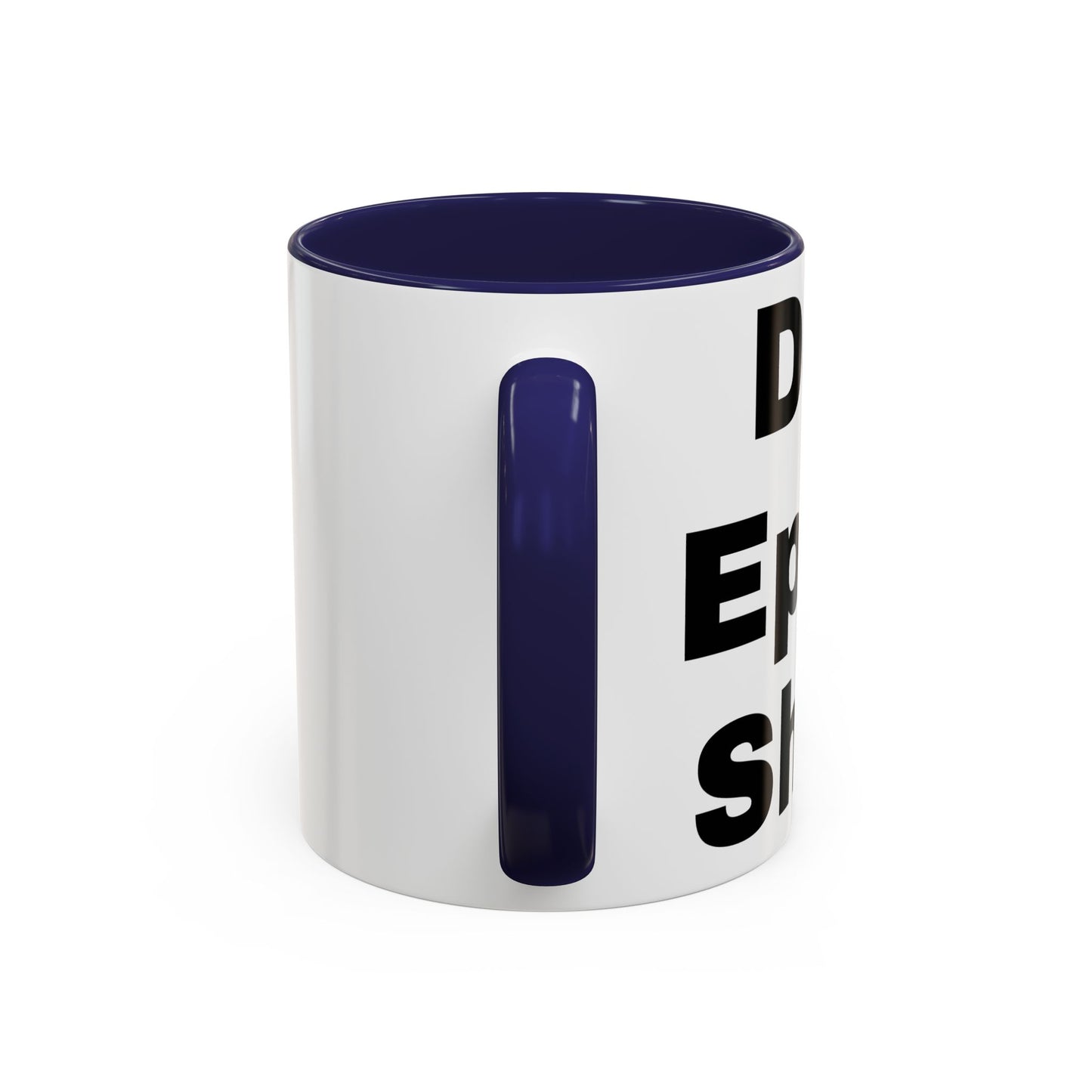 Do Epic Shit- Mug (11, 15oz)