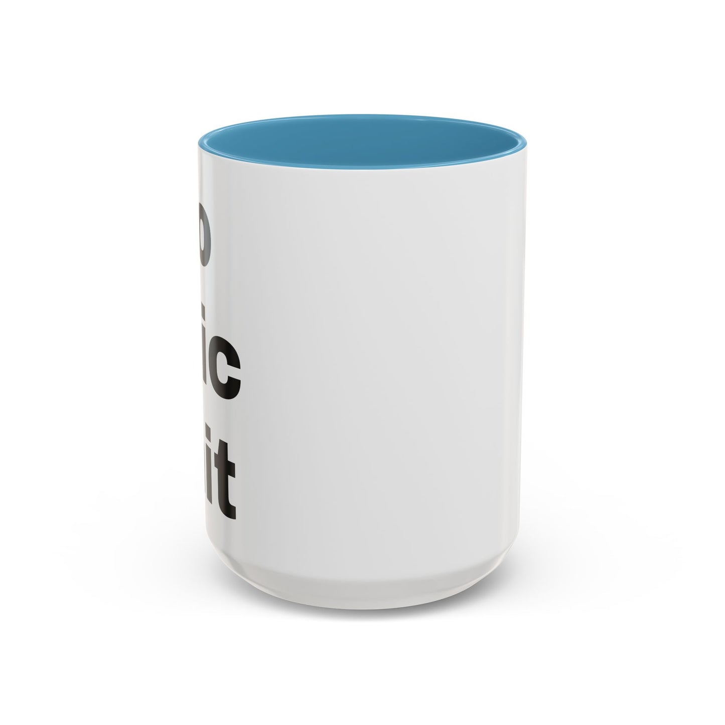 Do Epic Shit- Mug (11, 15oz)