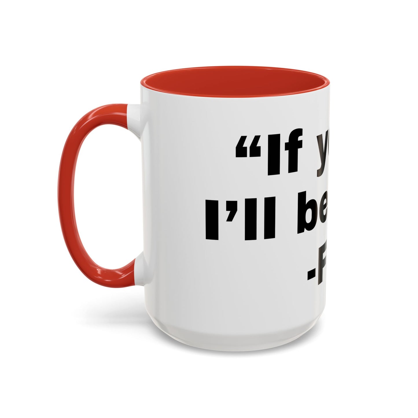 If you fall, I'll Be There- Mug (11, 15oz)