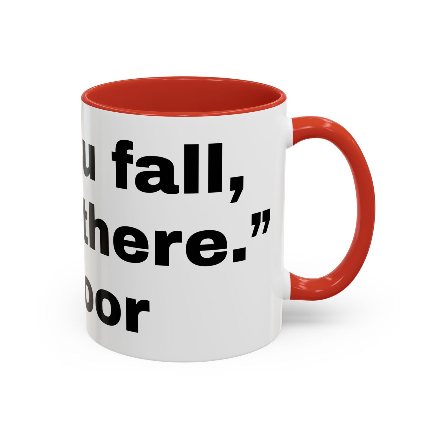 If you fall, I'll Be There- Mug (11, 15oz)