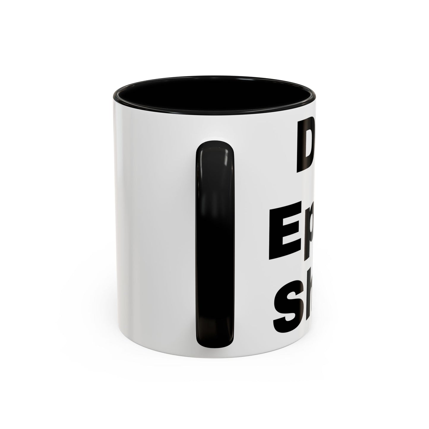 Do Epic Shit- Mug (11, 15oz)