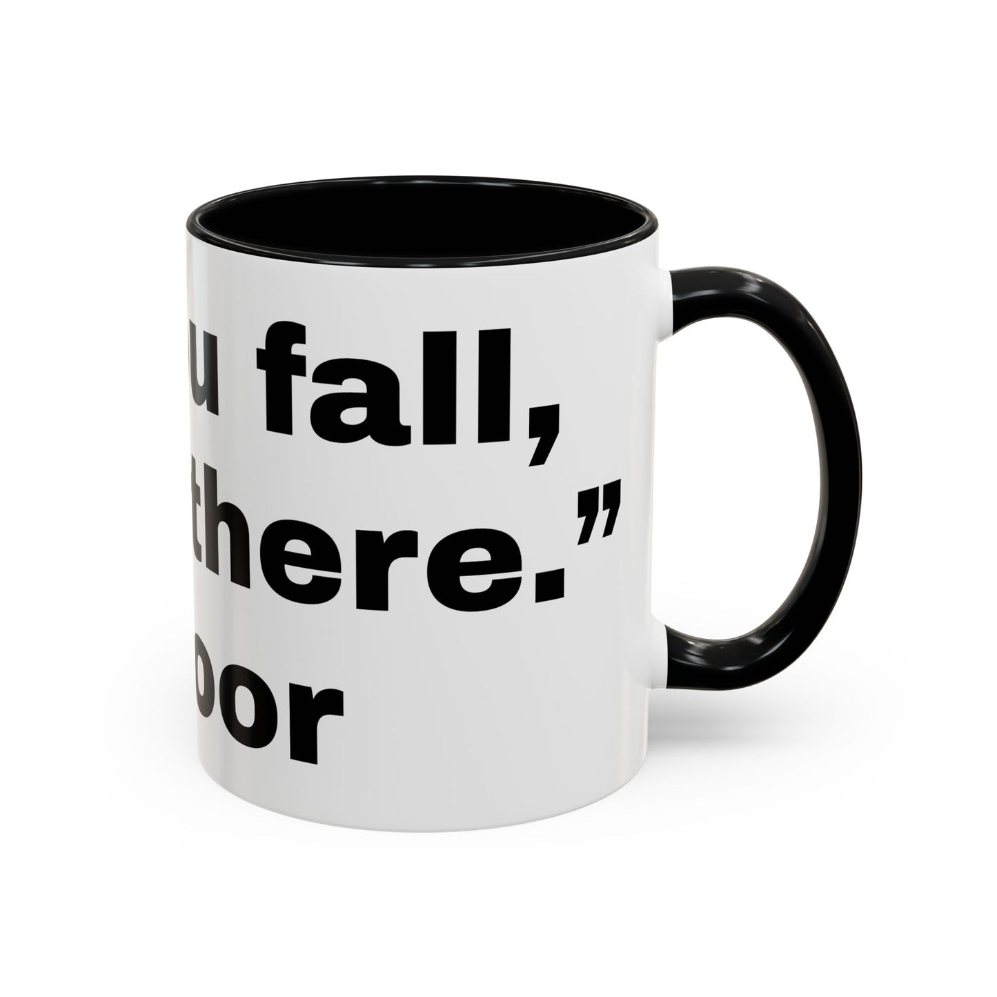 If you fall, I'll Be There- Mug (11, 15oz)