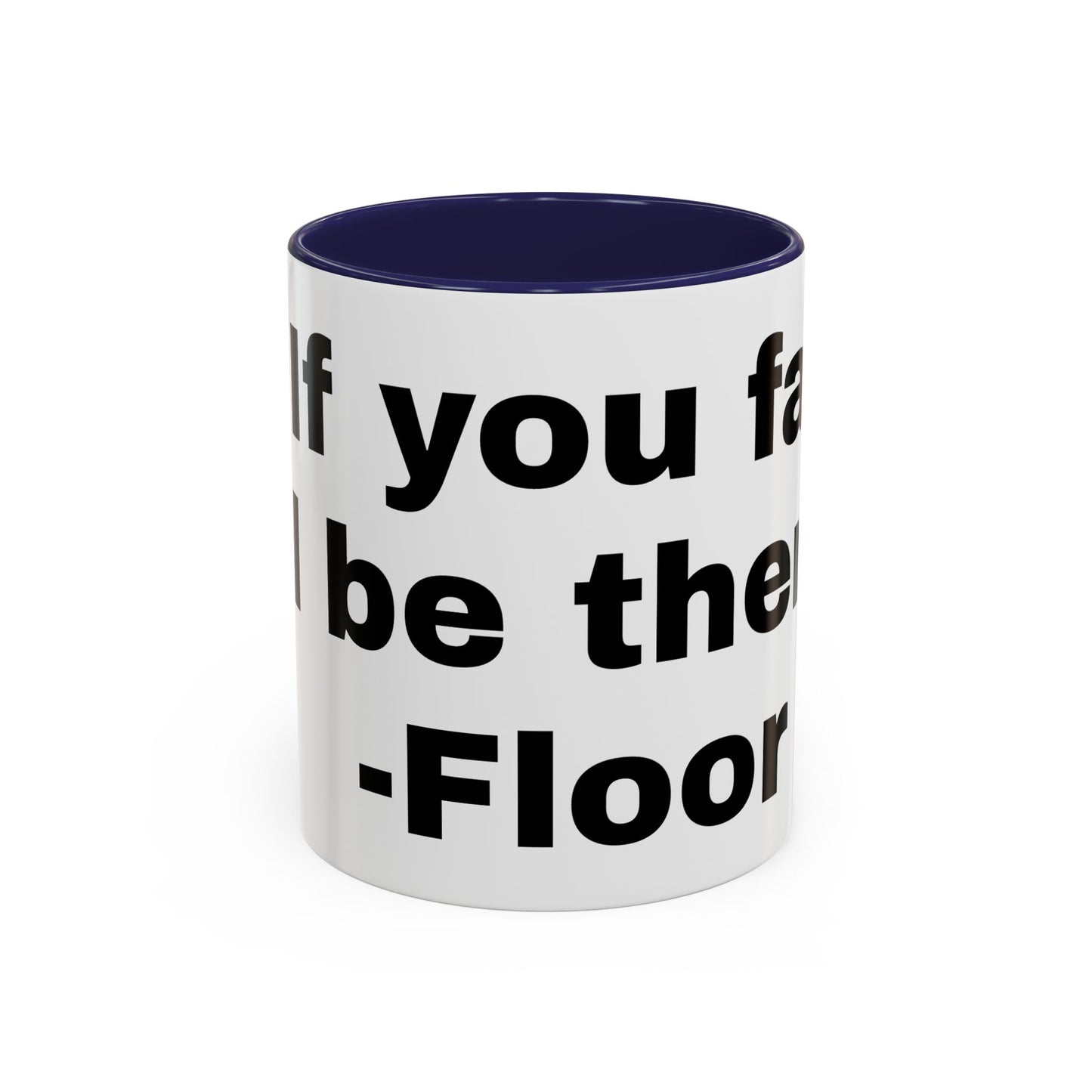 If you fall, I'll Be There- Mug (11, 15oz)