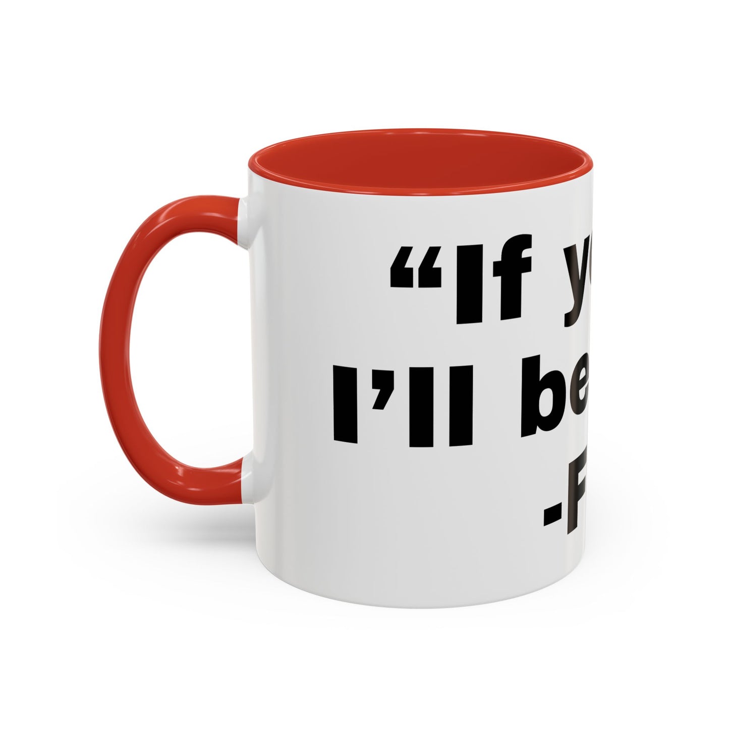 If you fall, I'll Be There- Mug (11, 15oz)