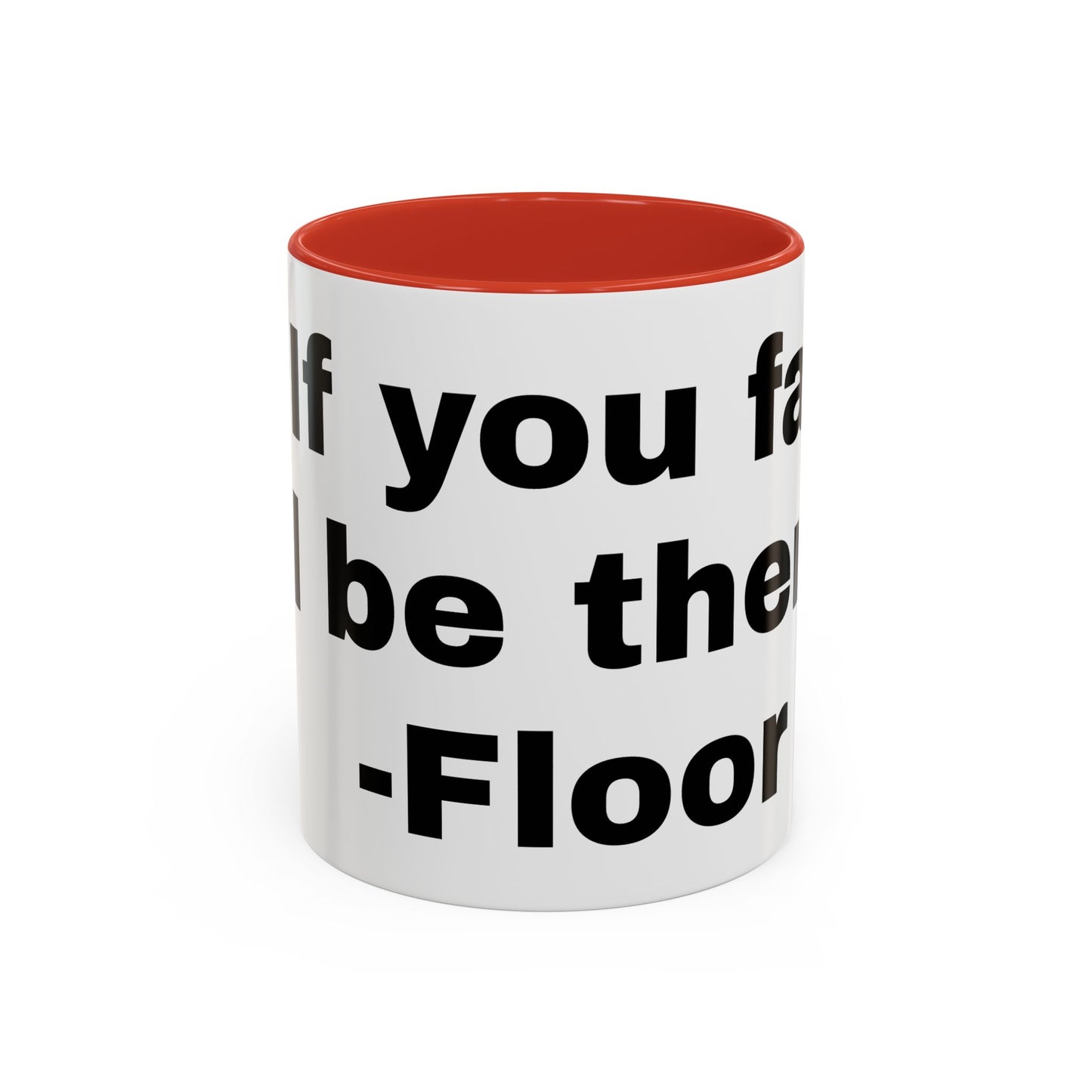 If you fall, I'll Be There- Mug (11, 15oz)