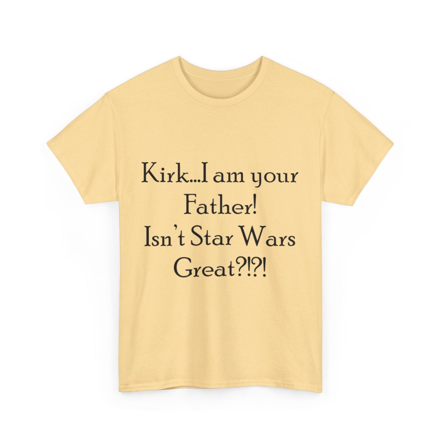 Kirk...I'm your Father- Unisex Heavy Cotton Tee