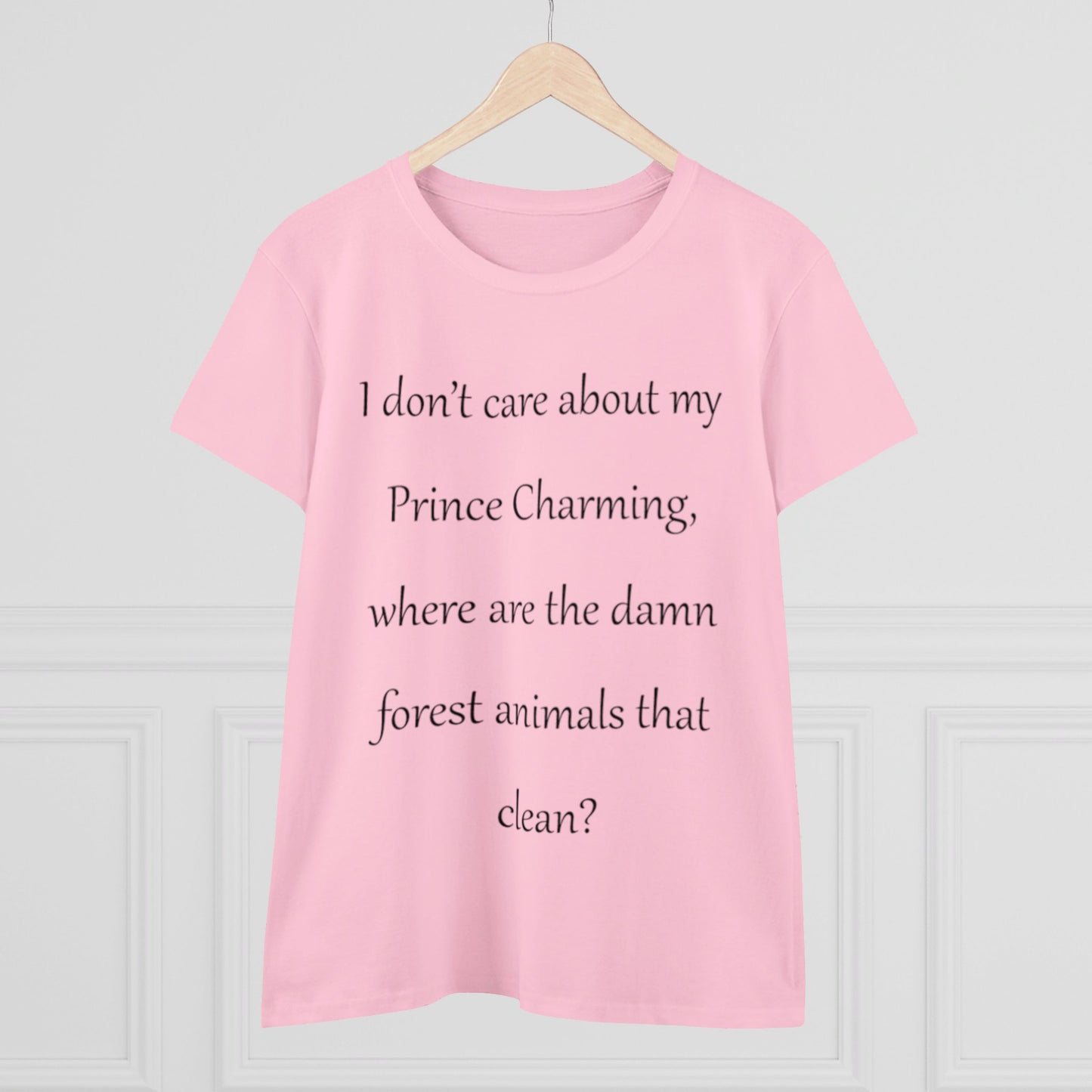 Forget Prince Charming...-Women's Midweight Cotton Tee