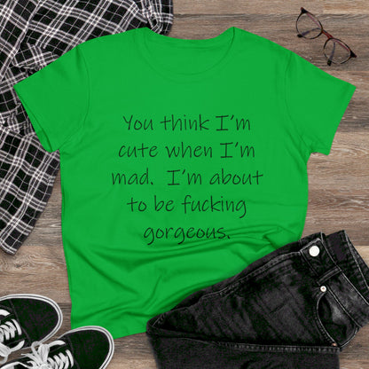 If you think I'm Cute...-Women's Midweight Cotton Tee