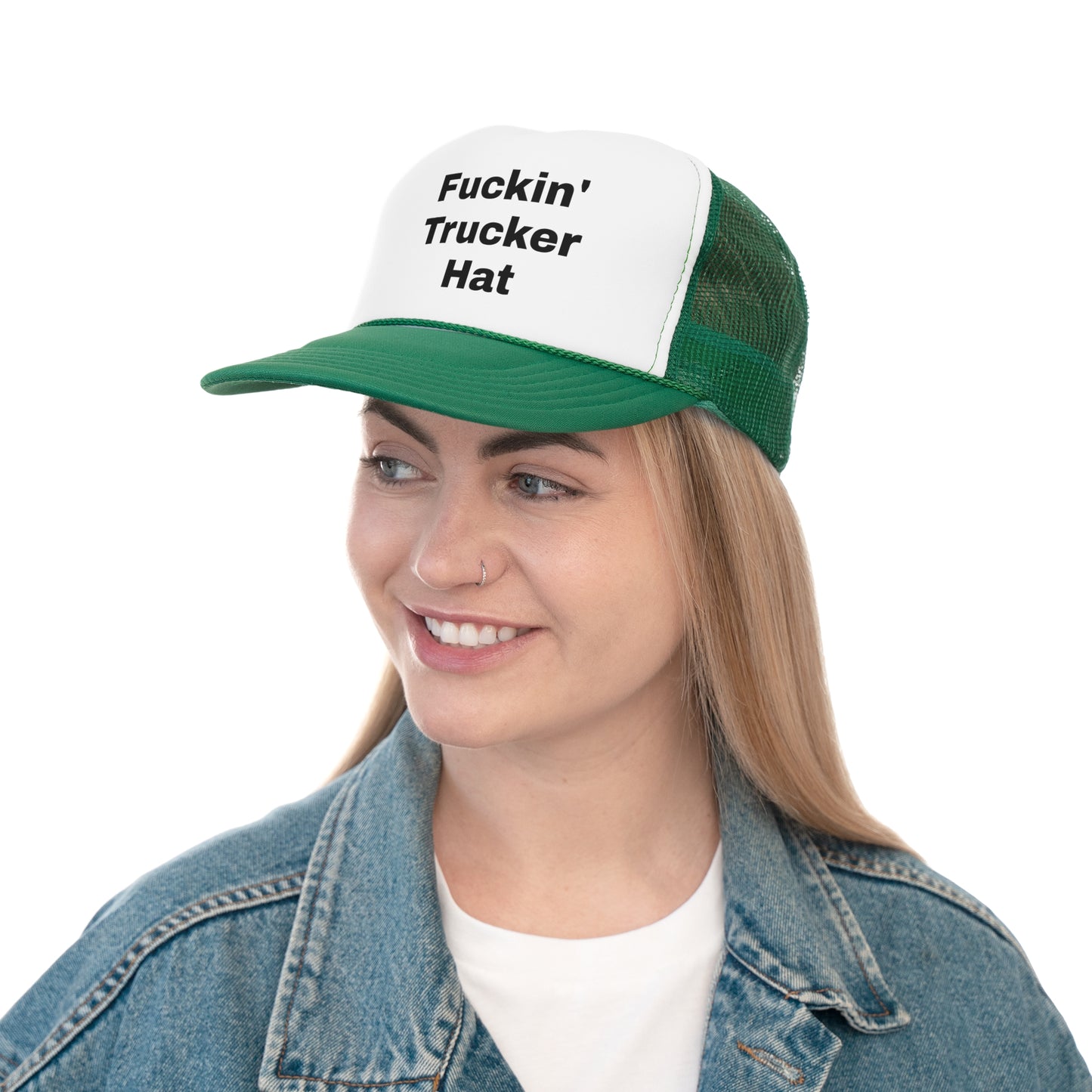 It's my "Fuckin' Trucker Hat"