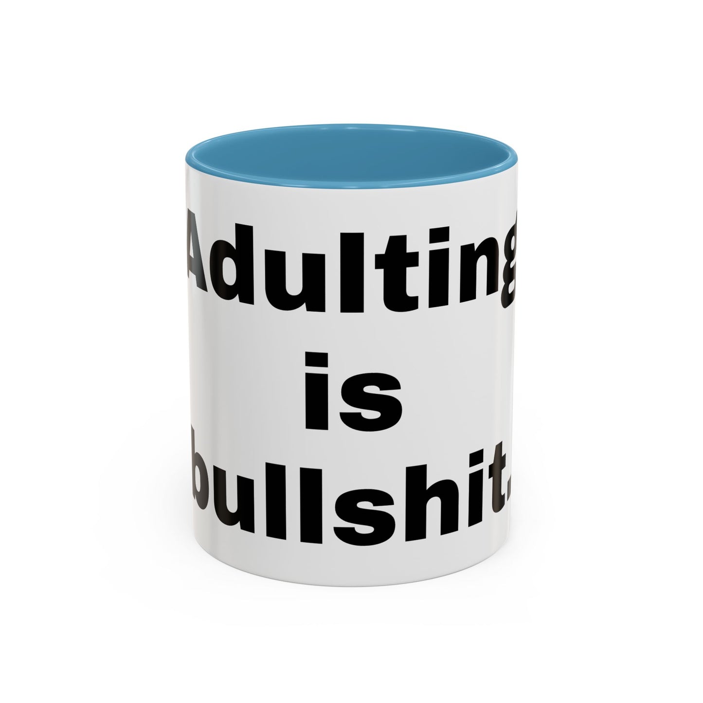 Adulting is Bullshit- Mug (11, 15oz)