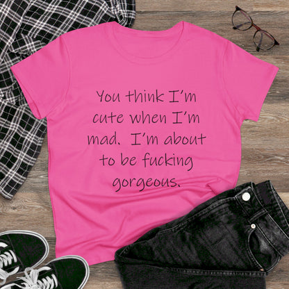 If you think I'm Cute...-Women's Midweight Cotton Tee