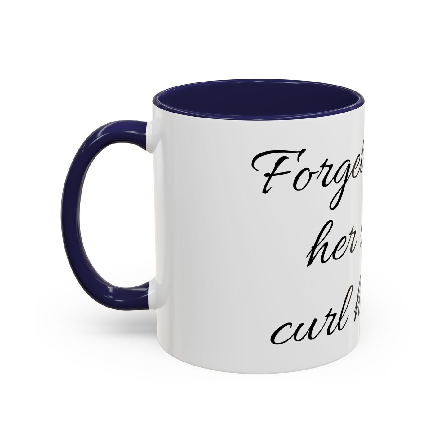 Curl her toes- Mug (11, 15oz)