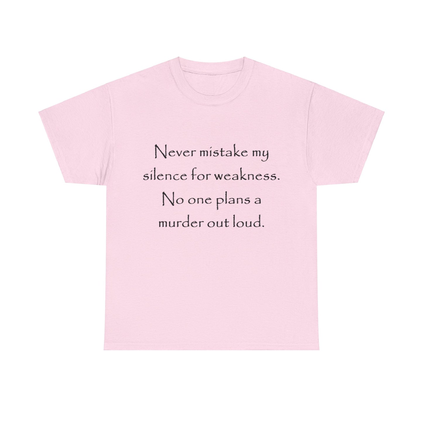 No one plans a murder out loud- Unisex Heavy Cotton Tee