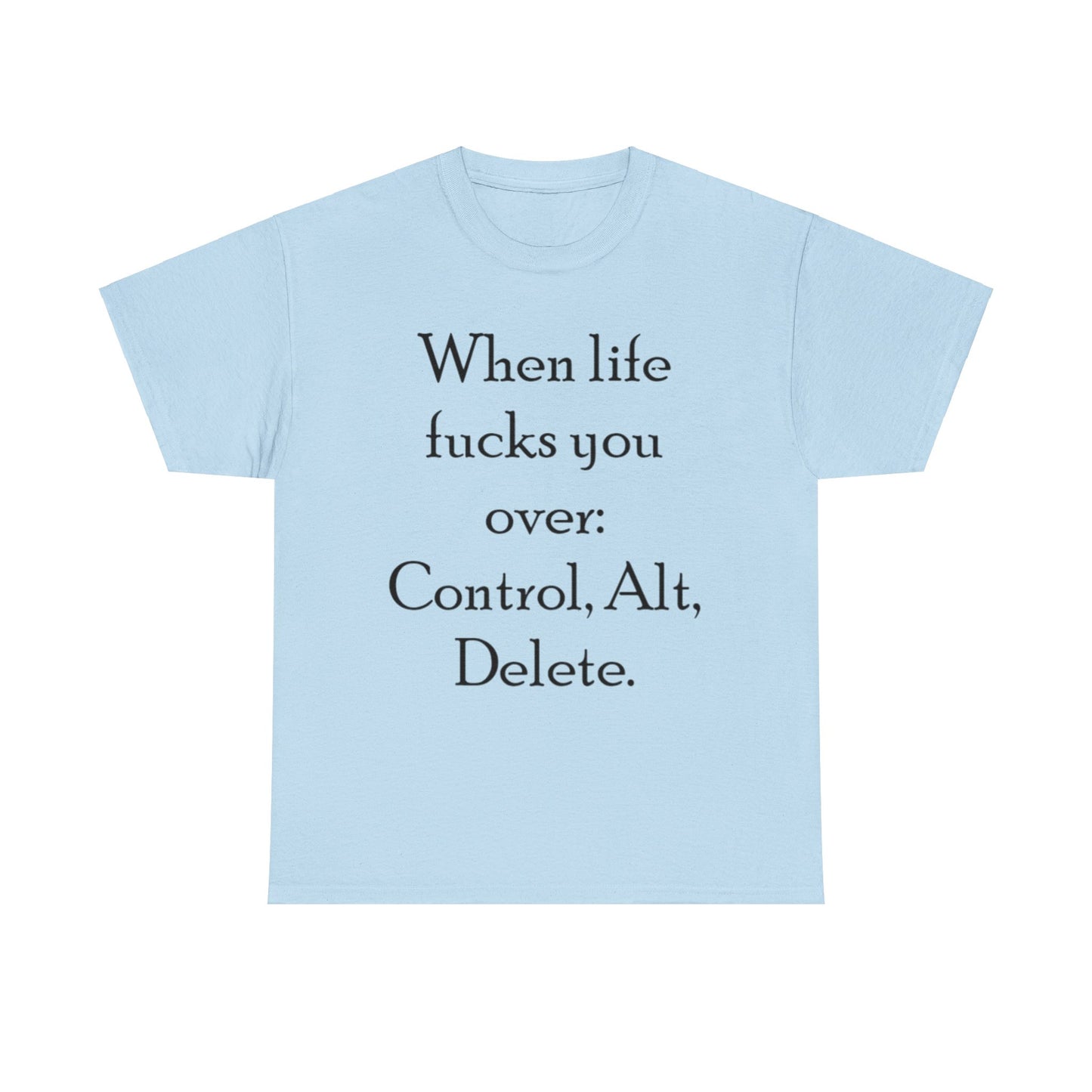 Control, Alt, Delete- Unisex Heavy Cotton Tee