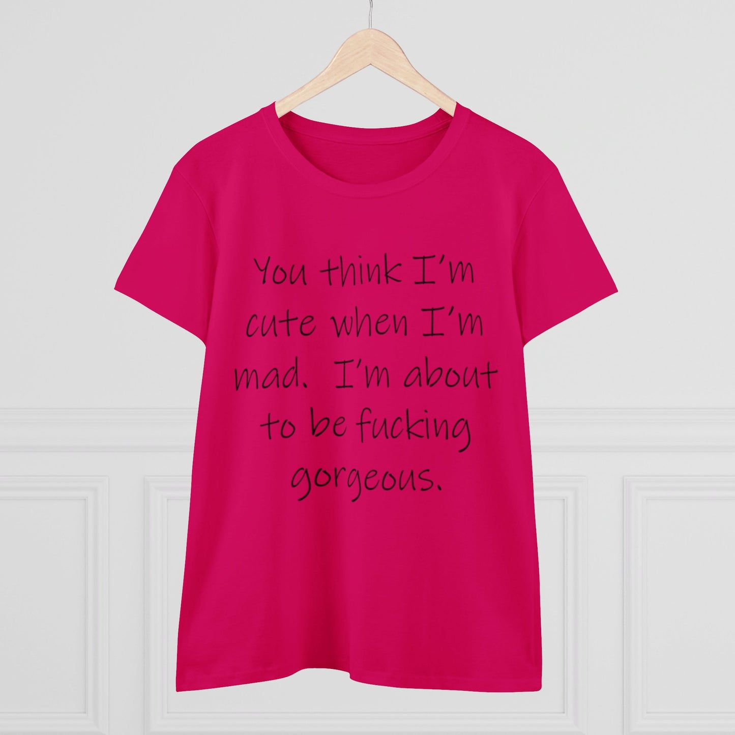 If you think I'm Cute...-Women's Midweight Cotton Tee