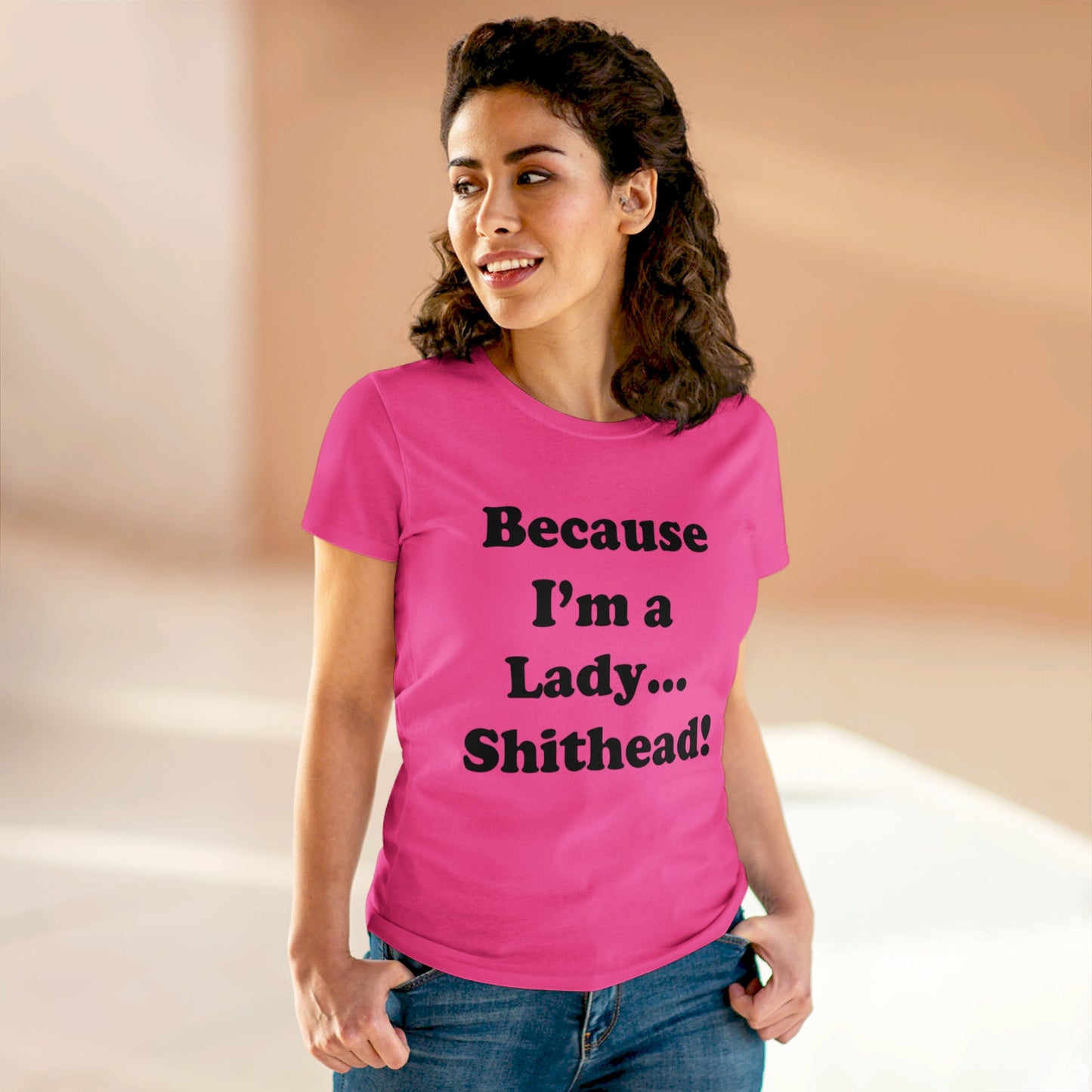 Because I'm a Lady...-Women's Midweight Cotton Tee