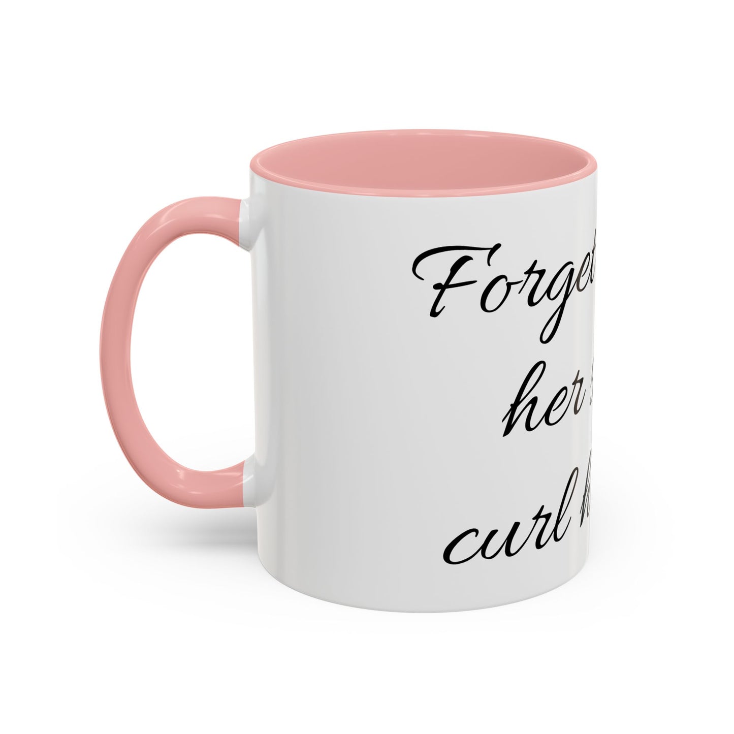 Curl her toes- Mug (11, 15oz)