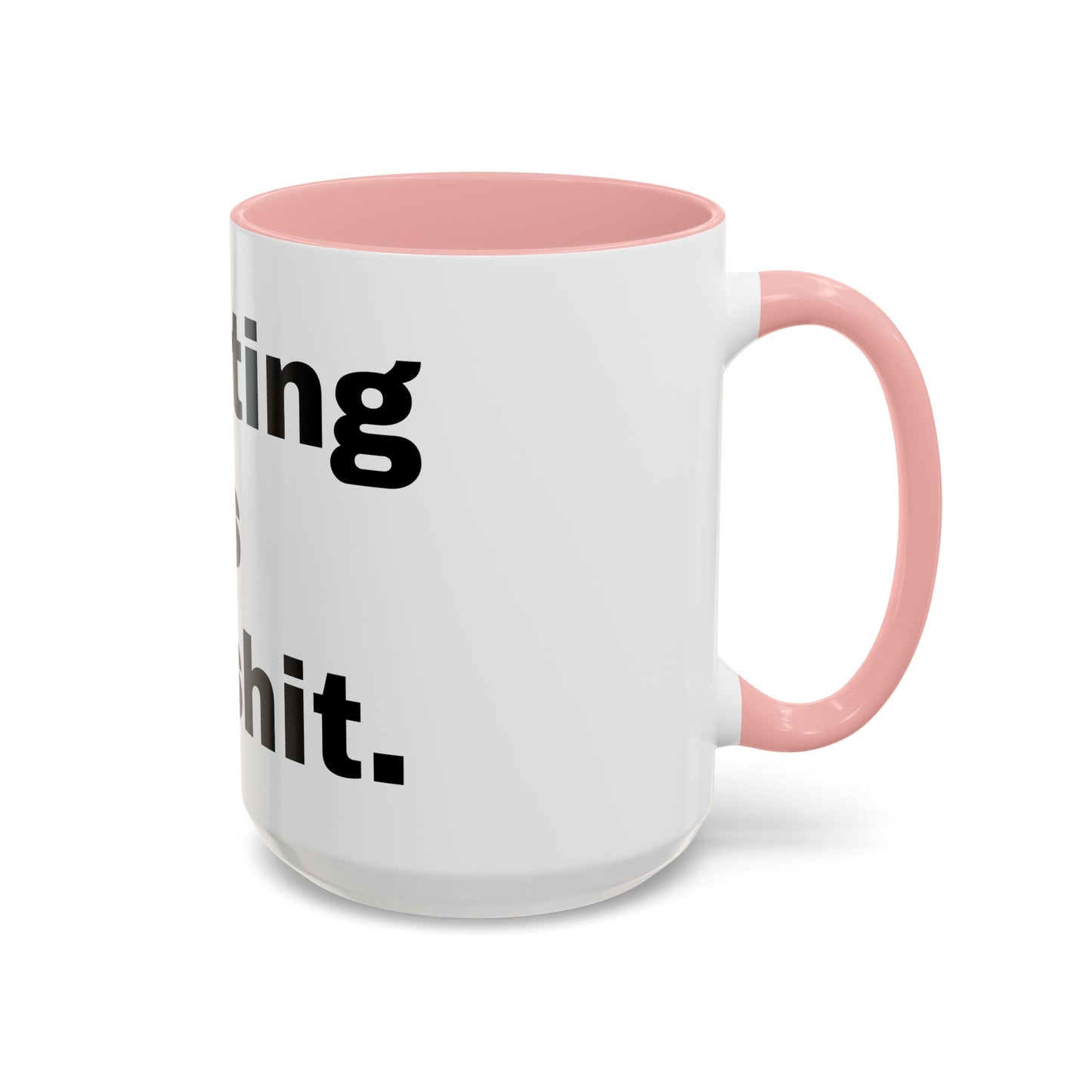 Adulting is Bullshit- Mug (11, 15oz)