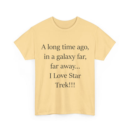 A long time ago...in a galaxy far, far away- Unisex Heavy Cotton Tee