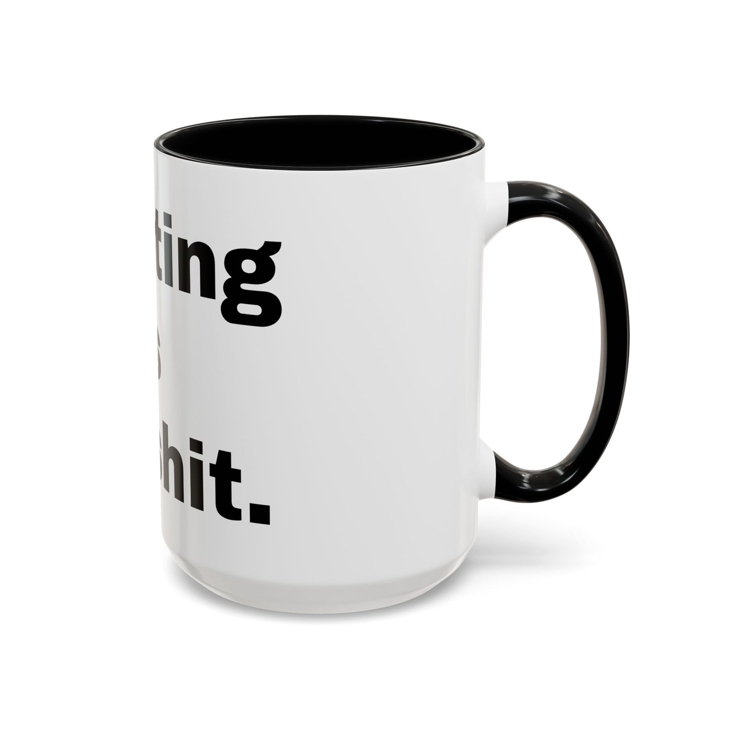 Adulting is Bullshit- Mug (11, 15oz)