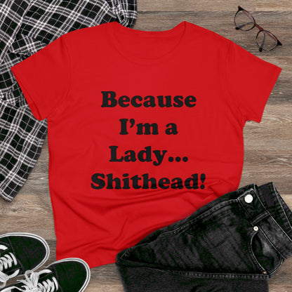 Because I'm a Lady...-Women's Midweight Cotton Tee