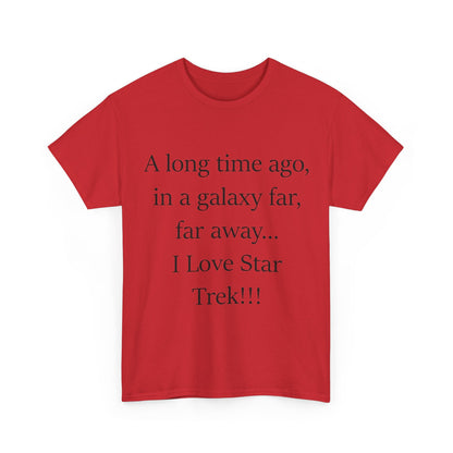 A long time ago...in a galaxy far, far away- Unisex Heavy Cotton Tee