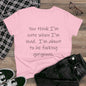 If you think I'm Cute...-Women's Midweight Cotton Tee