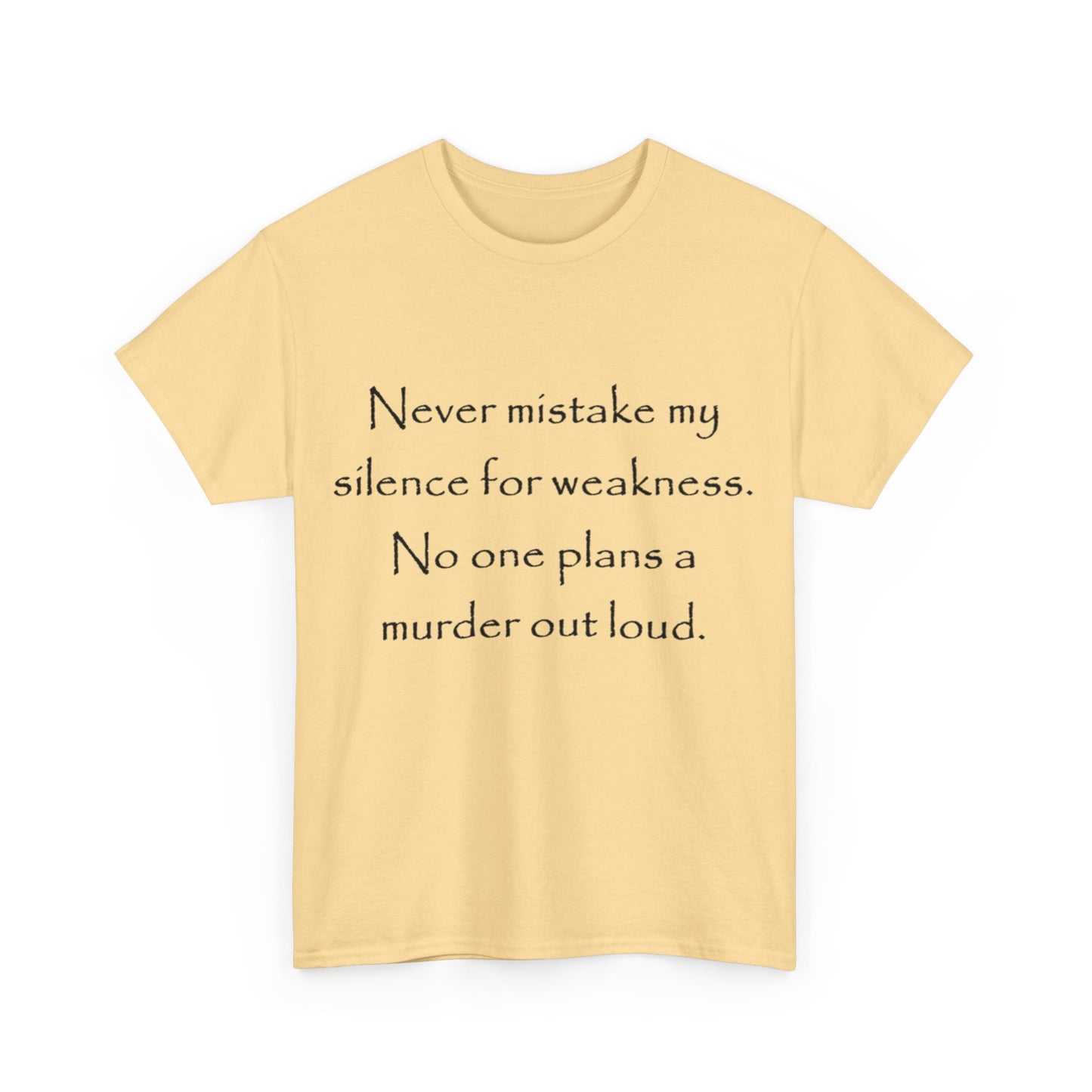 No one plans a murder out loud- Unisex Heavy Cotton Tee