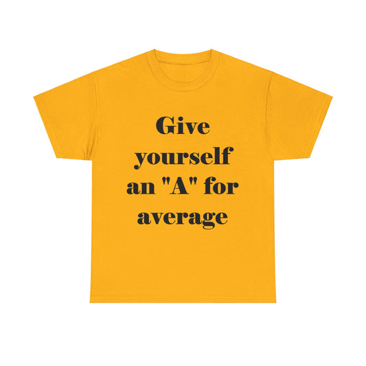 A for Average- Unisex Heavy Cotton Tee