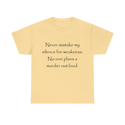 No one plans a murder out loud- Unisex Heavy Cotton Tee