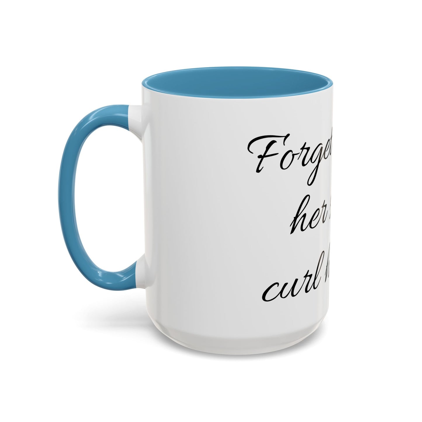 Curl her toes- Mug (11, 15oz)