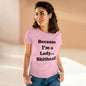 Because I'm a Lady...-Women's Midweight Cotton Tee