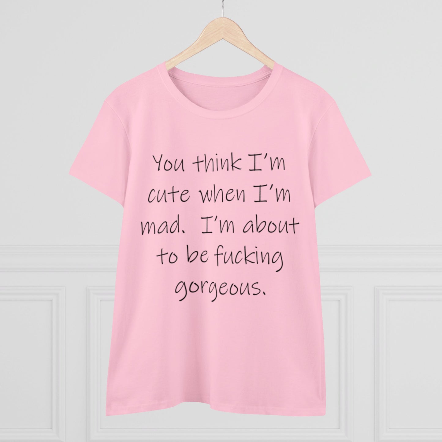 If you think I'm Cute...-Women's Midweight Cotton Tee