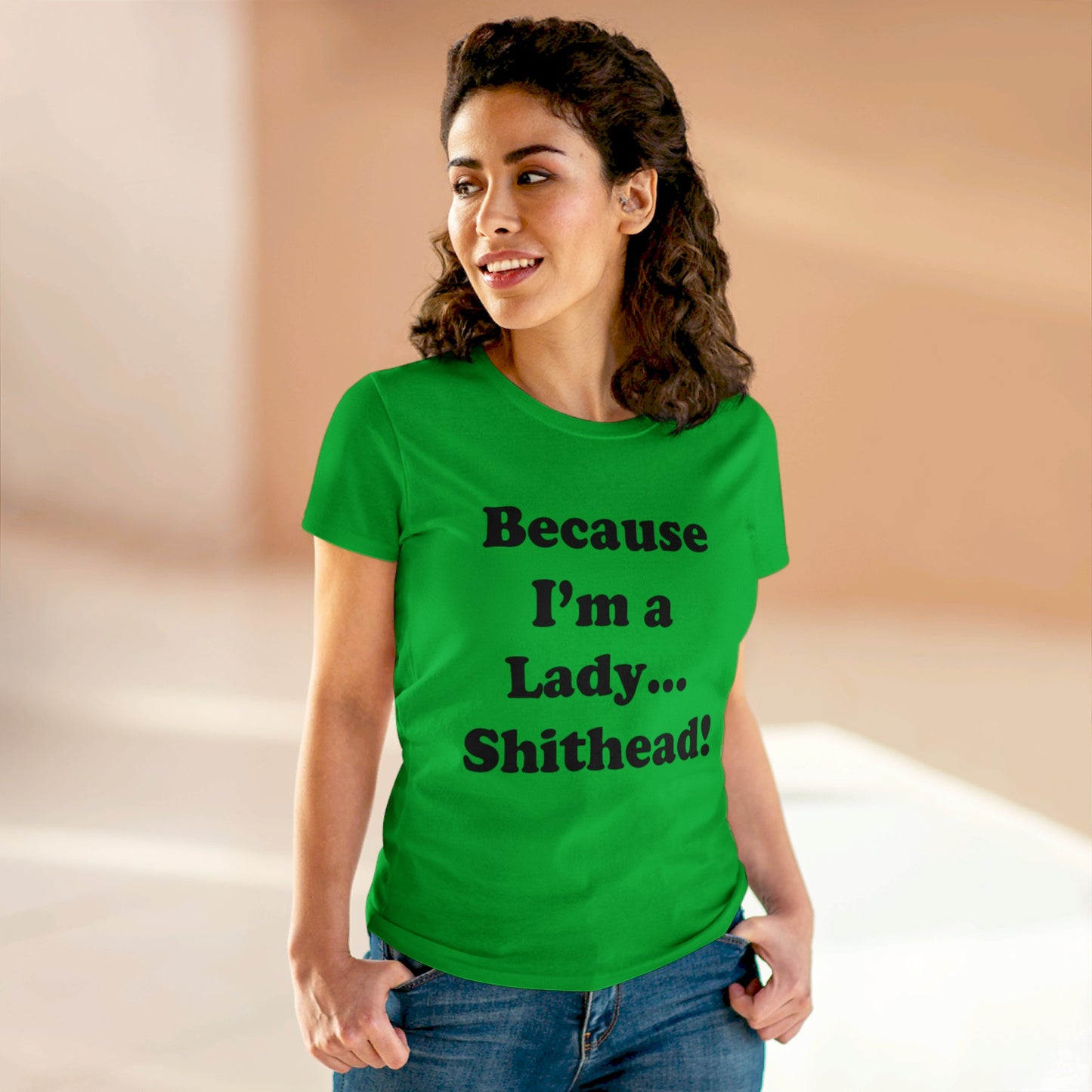 Because I'm a Lady...-Women's Midweight Cotton Tee