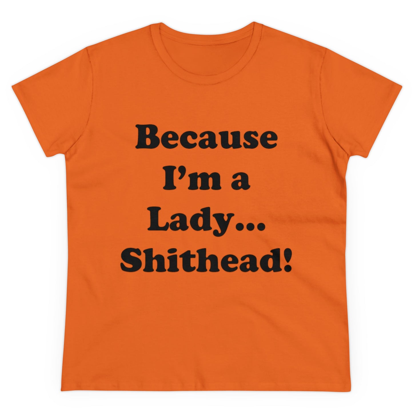 Because I'm a Lady...-Women's Midweight Cotton Tee