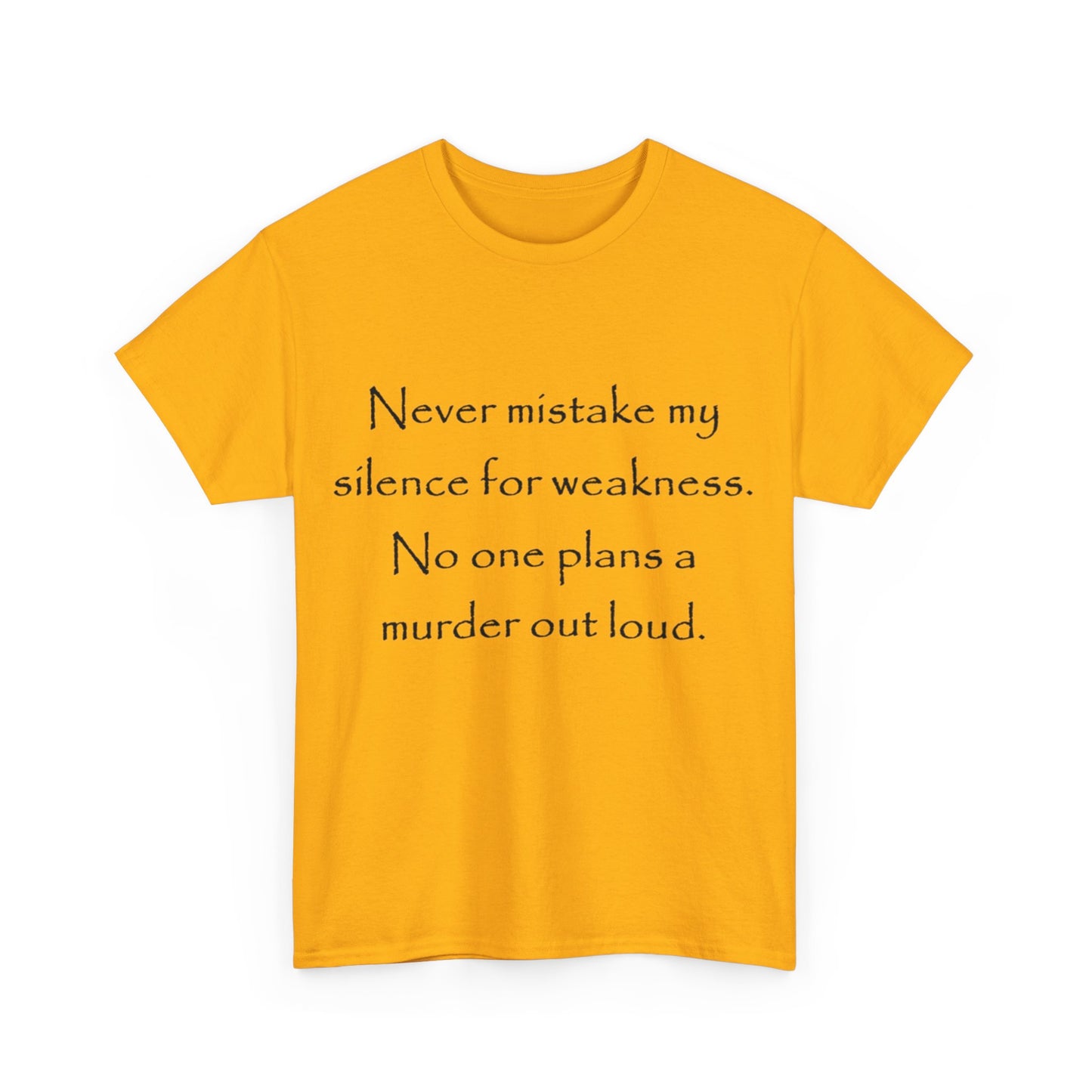 No one plans a murder out loud- Unisex Heavy Cotton Tee