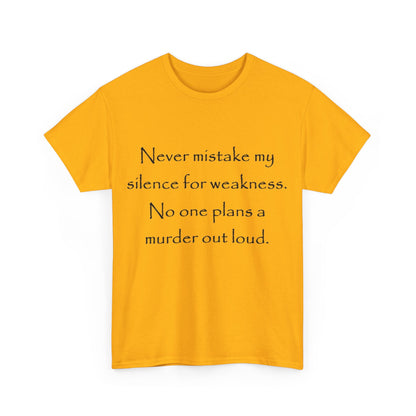 No one plans a murder out loud- Unisex Heavy Cotton Tee