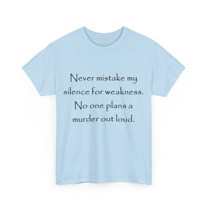 No one plans a murder out loud- Unisex Heavy Cotton Tee