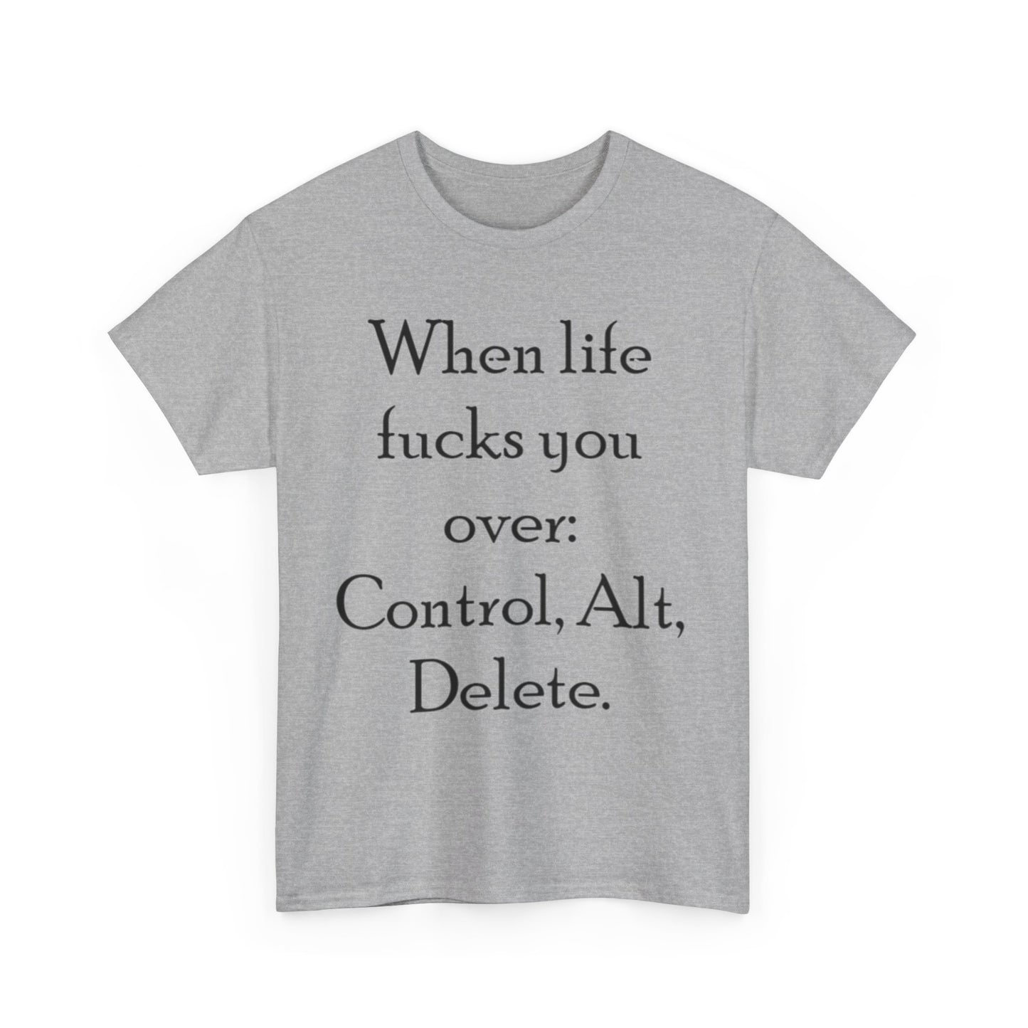 Control, Alt, Delete- Unisex Heavy Cotton Tee