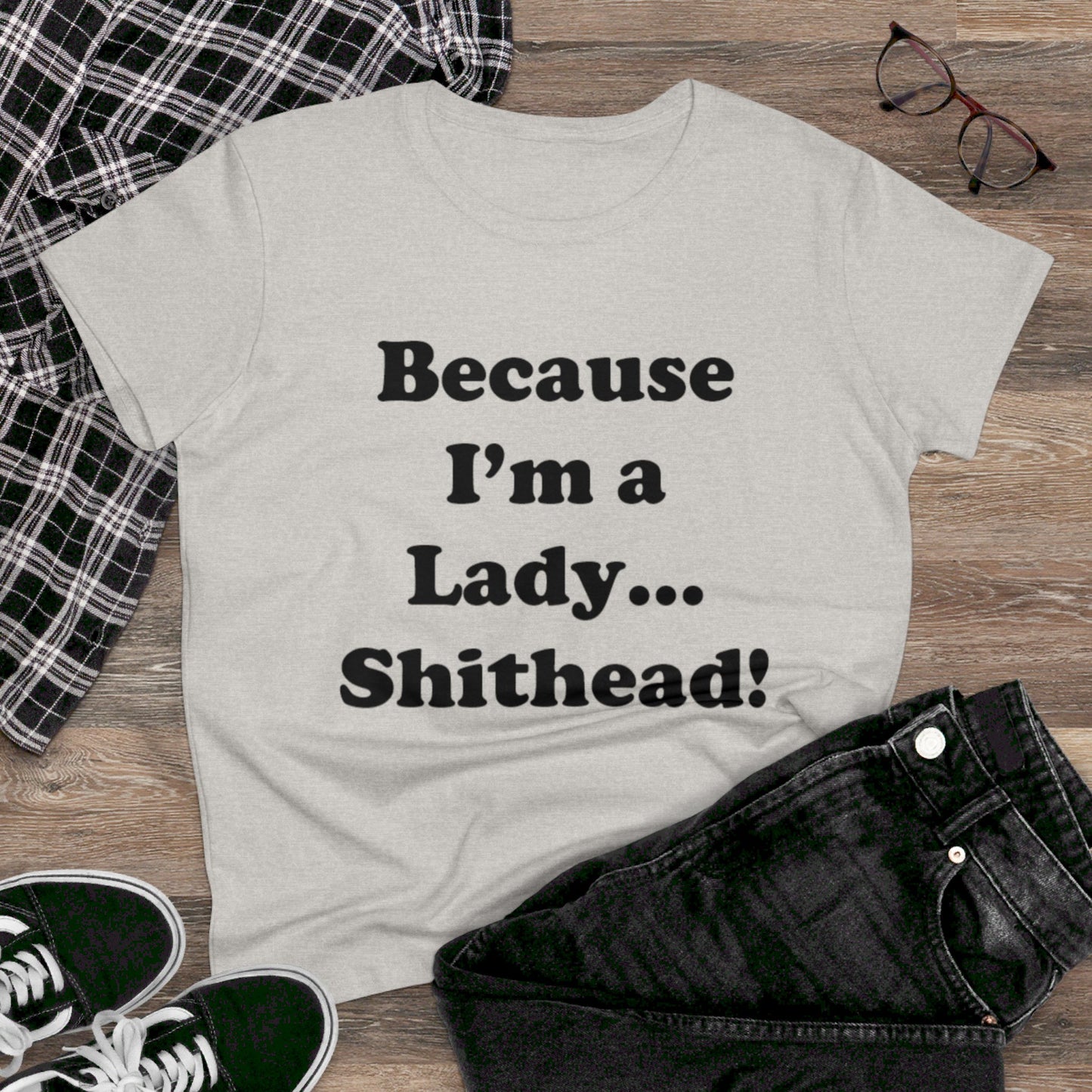 Because I'm a Lady...-Women's Midweight Cotton Tee