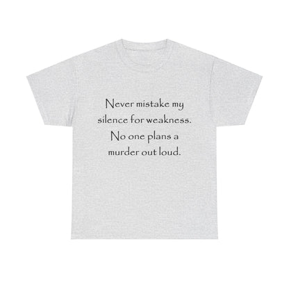 No one plans a murder out loud- Unisex Heavy Cotton Tee