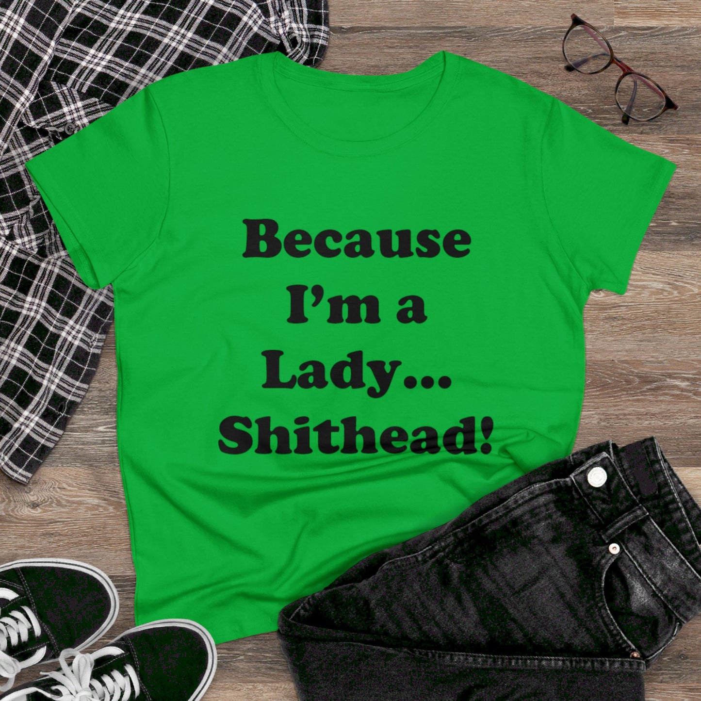 Because I'm a Lady...-Women's Midweight Cotton Tee