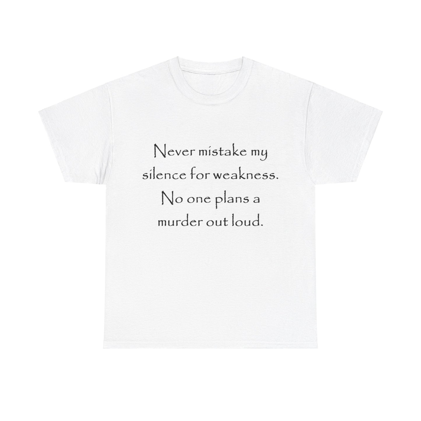 No one plans a murder out loud- Unisex Heavy Cotton Tee