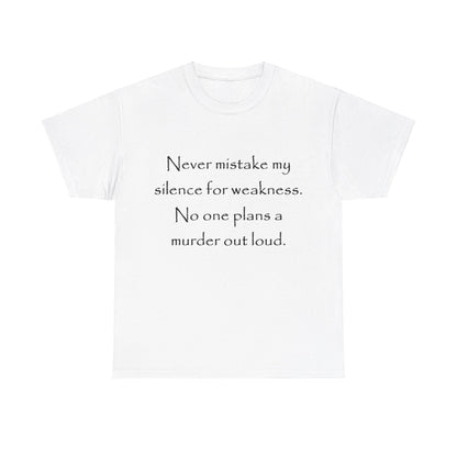 No one plans a murder out loud- Unisex Heavy Cotton Tee