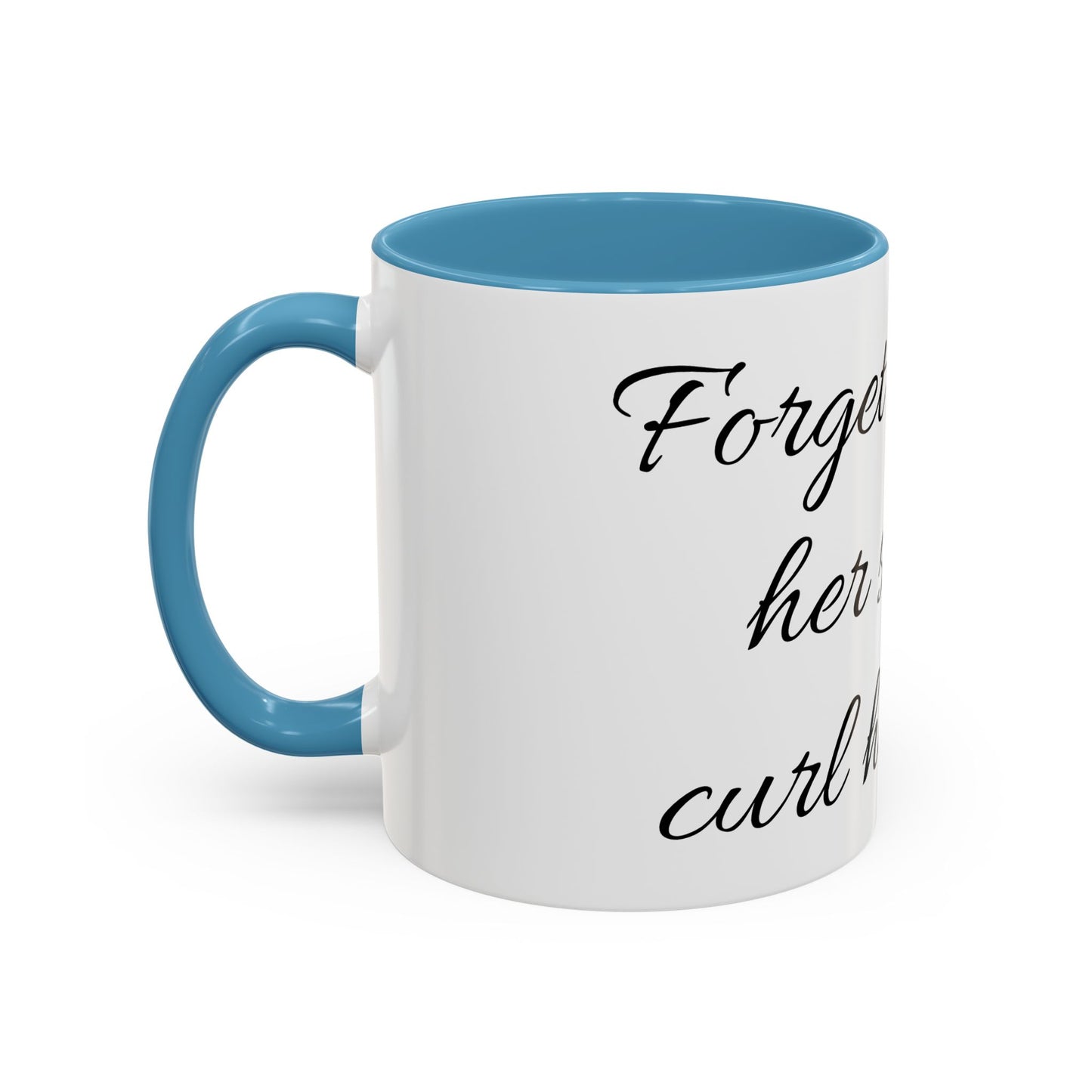 Curl her toes- Mug (11, 15oz)