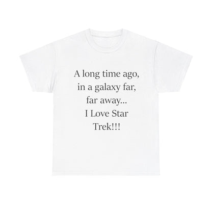 A long time ago...in a galaxy far, far away- Unisex Heavy Cotton Tee