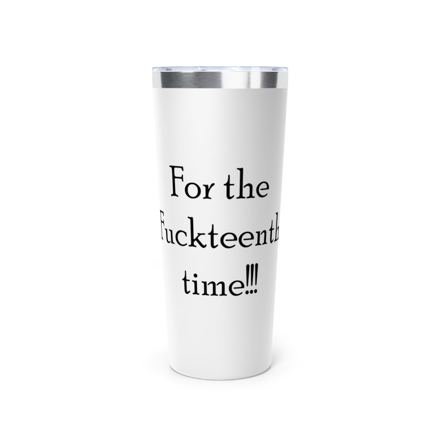 Fuckteenth-Copper Vacuum Insulated Tumbler, 22oz