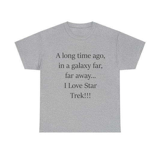 A long time ago...in a galaxy far, far away- Unisex Heavy Cotton Tee